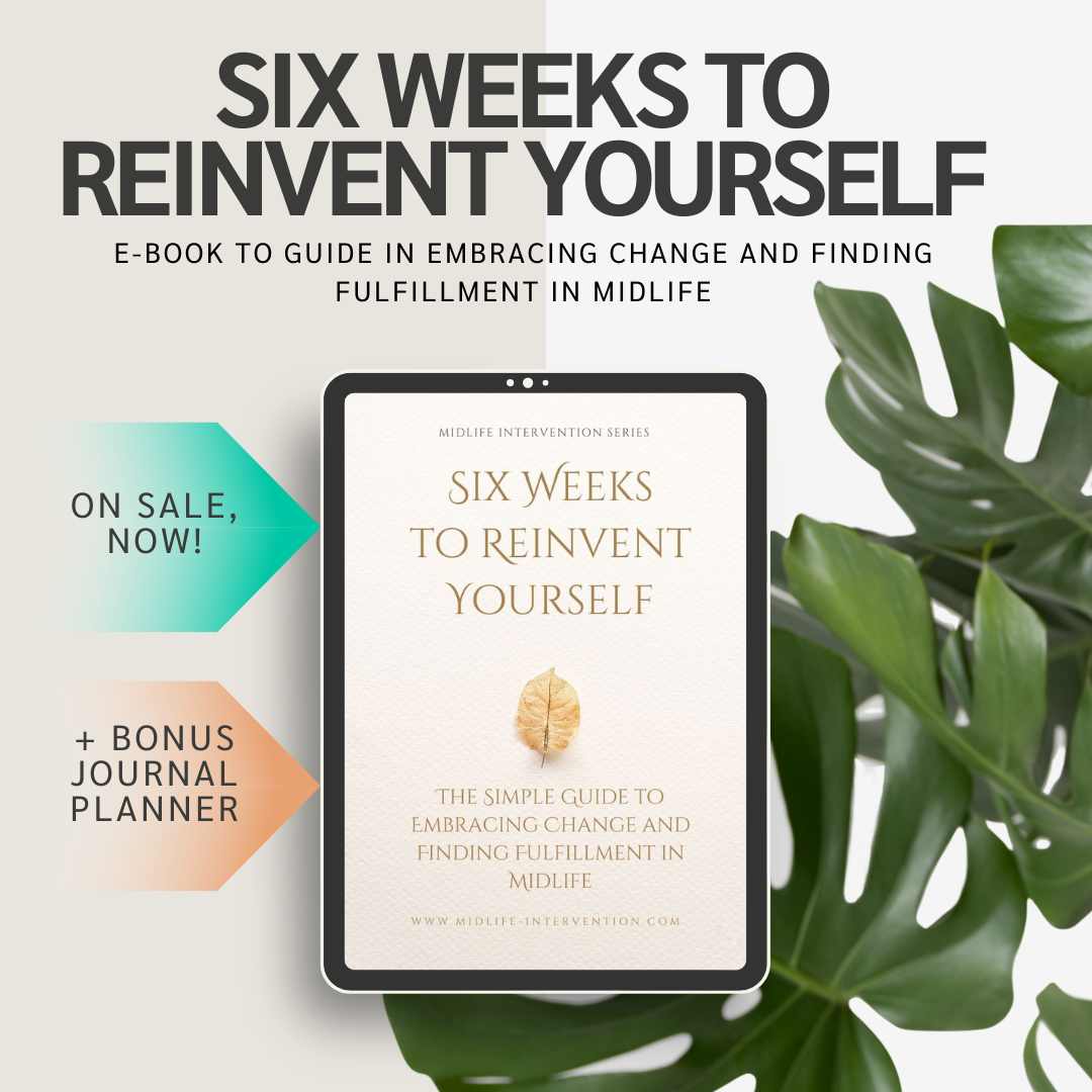 E-book "6 Weeks To Reinvent Yourself : The Simple Guide to Embracing Change and Finding Fulfillment in Midlife"