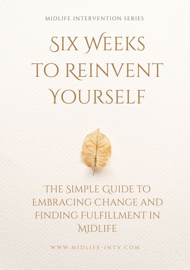 E-book "6 Weeks To Reinvent Yourself : The Simple Guide to Embracing Change and Finding Fulfillment in Midlife"